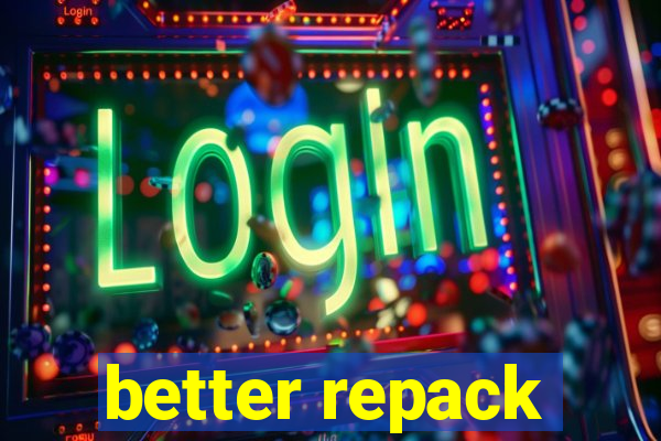 better repack